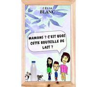Mamans, c'est quoi cette bouteille de lait?