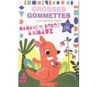 Mamans et bébés animaux: Avec plus de 130 gommettes
