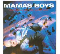 Mama's Boys – GROWING UP THE HARD WAY
