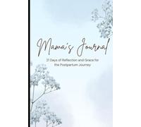 Mama's Journal: 21 Days of Reflection and Grace for the Postpartum Journey