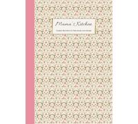 Mama's Kitchen: Family Recipes to Treasure and Share: A Guided Recipe Journal with Heirloom Design