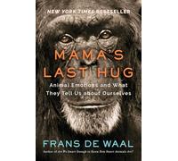 Mama's Last Hug: Animal Emotions and What They Tell Us about Ourselves