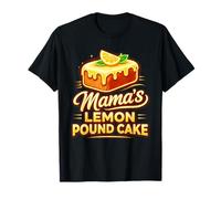 Mama's Lemon Pound Cake Cool Food Lovers Mothers T-Shirt