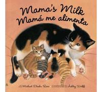 Mama's Milk / Mamá Me Alimenta