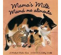 Mamas Milk Mama me alimenta by Michael Elsohn Ross Michael Elsohn Ross (Auteur)