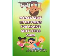 Mama's Silly Little Poems for Mama's Silly Little Ones