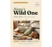 Mama's Wild One: A mother-son activity & memory journal with 40 screen-free bonding activities and memory-keeping pages for ages 4-8, the perfect Mother's Day, birthday, or Christmas gift for Mom