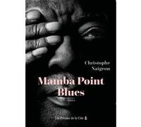 Mamba Point Blues Christophe Naigeon (Auteur)
