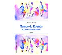 Mambo du Rwanda Le choix d'une destinée - Roman - Marion Paulet - L'harmattan - broché - Roman adolescent dès 13 ans
