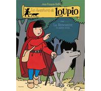 MAME les aventures de Loupio Tome 1 : la rencontre et autres récits