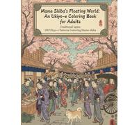 Mame Shiba's Floating World: An Ukiyo-e Coloring Book for Adults: Traditional Japan: 100 Ukiyo-e Patterns Featuring Mame-shiba