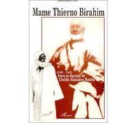 Mame Thierno Birahim (1862-1943) : Frêre et disciple de Cheikh Ahmadou Bamba