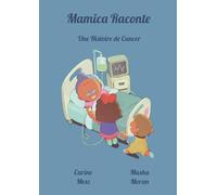 Mamica Raconte une histoire de cancer
