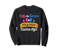 Mamie Annonce Sexe Bebe Fille Ou Garçon Mamie t'aime Déja Sweatshirt