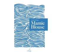 Mamie Blouse - Lucie Lelong - Pelagie - broché - Roman