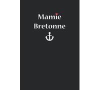 Mamie bretonne: Carnet bretagne de notes Mamie bretonne - 110 pages lignées - cadeau grand mère originale naissance enfant