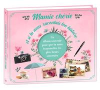 Mamie chérie, et si tu nous racontais ton histoire ? - Editions 365 - Editions 365 - broché - Papeterie