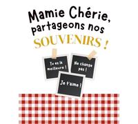 Mamie Chérie, partageons nos souvenirs !: Journal à remplir : mini-interviews, jeux, dessins, photos - carnet interactif Mamie et petits-enfants - Dès 5 ans