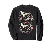 Mamie de 2 Bien Mamie de 3 C'est Mieux Annonce Grossesse Sweatshirt