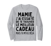 Mamie J'Ai Essayé De Te Trouver Le Meilleur des Cadeaux Mamy Manche Longue