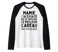 Mamie J'Ai Essayé De Te Trouver Le Meilleur des Cadeaux Mamy Manche Raglan
