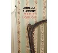 Mamie Loulou Aurélia Clément (Auteur)