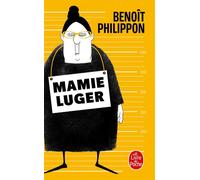 Mamie Luger - Benoît Philippon - Lgf - Poche - Roman