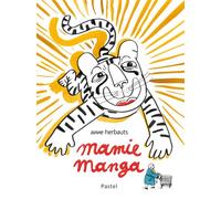 Mamie Manga - Anne Herbauts - Pastel-Ecole Des Loisirs - cartonné - Album jeunesse