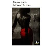 Chester Himes – Mamie Mason ou Un exercice de la bonne volonté – Gallimard – Poche