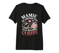 Mamie Ne Gronde Pas Elle Regarde Ça Suffit T-Shirt Haut de Gamme