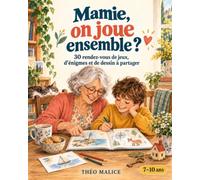 Mamie, on joue ensemble ?: 60 jeux, énigmes et activités créatives à partager entre grand-mère et petit-enfant de 7 à 10 ans