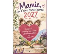 Mamie, on t'aime toute l'année 2027: L'agenda complice des mamies et de leurs drôles