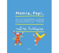 Mamie, Papi, raconte-moi notre histoire