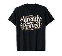 Mamie Pentecôtiste Déjà Prié Guerrière De Prière Fais T-Shirt