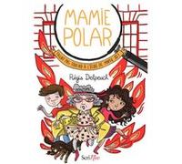 Mamie Polar - Fallait pas toucher à l'école de Mamie Jo ! Régis Delpeuch (Auteur)