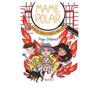 Mamie Polar - Fallait pas toucher à l'école de Mamie Jo ! - Régis Delpeuch - Scrineo - broché - Roman junior dès 9 ans