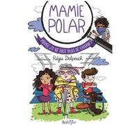 Mamie Polar - Mamie Jo ne fait plus de cadeaux ! Régis Delpeuch (Auteur)