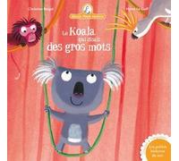 Mamie Poule Raconte : Le Koala Qui Disait Des Gros Mots