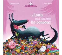 Mamie Poule raconte - Le loup qui aimait trop les bonbons - Christine Beigel - Gautier-Languereau - cartonné - Album jeunesse dès 3 ans