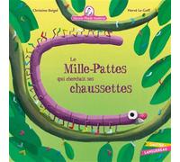 Mamie Poule raconte - Le Mille-Pattes qui cherchait ses chaussettes - Christine Beigel - Gautier-Languereau - cartonné - Album jeunesse