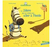 Mamie Poule raconte - Le zèbre qui ne voulait pas aller à l'école Hervé Le Goff (Illustration), Christine Beigel (Auteur)