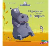 Mamie Poule raconte - L'hippopotame qui avait le hoquet - Christine Beigel - Gautier-Languereau - cartonné - Album jeunesse dès 3 ans