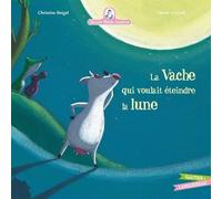 Mamie Poule Raconte - Tome 1 - La Vache Qui Voulait Éteindre La Lune
