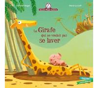 Mamie Poule Raconte - Tome 17 - La Girafe Qui Ne Voulait Pas Se Laver