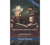Mamie Punk crache des contes quand une IA drape - Nicolas Bonneel - Amazon Digital Services LLC KDP - Livre en Anglais Nicolas BonneelNicolas Bonneel (Auteur)