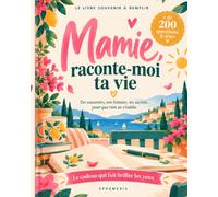 Mamie, raconte-moi ta vie: e livre souvenir à remplir en grands caractères : plus de 200 questions et jeux, quiz de famille, lettres à ouvrir plus tard et arbre généalogique. Cadeau pour grand-mère