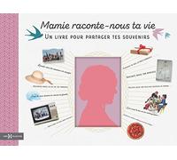 Mamie, raconte-nous ta vie: Un livre pour partager tes souvenirs