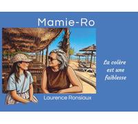 Mamie-Ro la colère est une faiblesse