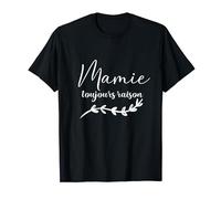 Mamie toujours raison T-Shirt