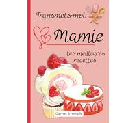 Mamie transmets moi tes meilleures recettes: un carnet de format A5 pour y noter toutes les bonnes recettes de grand-mère. Idéal cadeau.